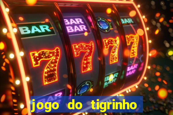 jogo do tigrinho aposta minima